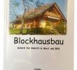 Blockhaus Garten Schön Blockhausbau – Schritt Für Schritt In Wort Und Bild