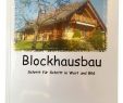 Blockhaus Garten Schön Blockhausbau – Schritt Für Schritt In Wort Und Bild