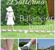Diy Garten Einzigartig Kleine Ballerina Einen Balancierbalken Bauen