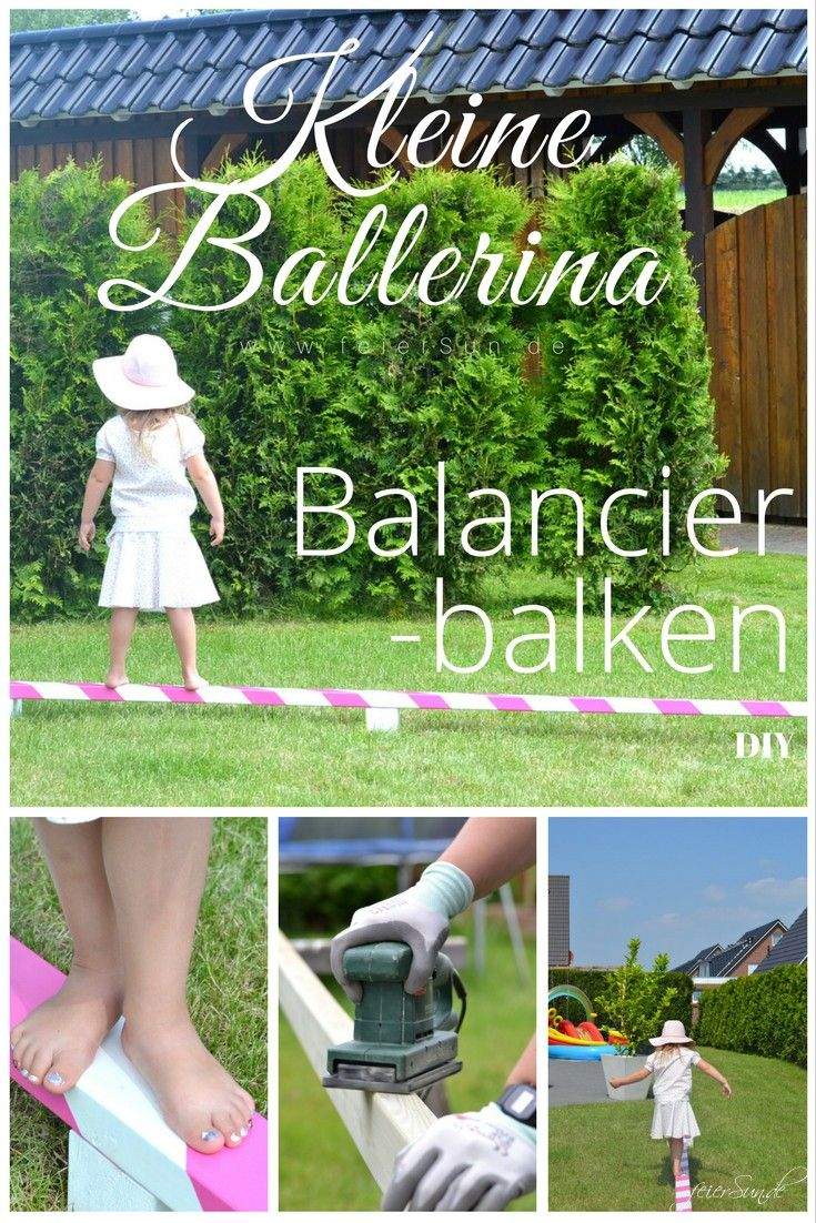 Do It Yourself Garten Neu Kleine Ballerina Einen Balancierbalken Bauen