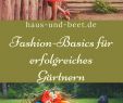 Selbstversorger Garten Anlegen Das Beste Von Fashion Basics Für Erfolgreiches Gärtnern