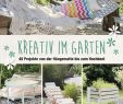 Www Wohnen Und Garten De Inspirierend Kreativ Im Garten 40 Projekte Von Der Hängematte Bis Zum Hochbeet